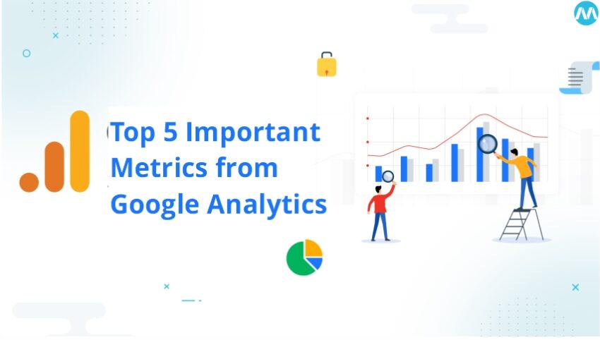 Top 5 Important Metrics from Google Analytics