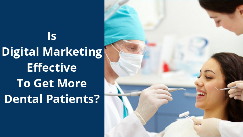 Is Digital Marketing an effective way to get more dental patients