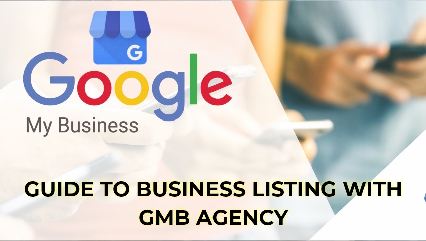 Guide to business listing with GMB agency