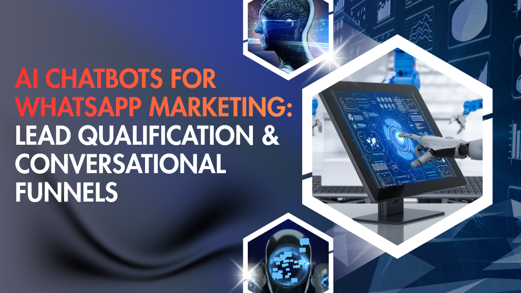 AI Chatbots for WhatsApp Marketing: Lead Qualification & Conversational ...